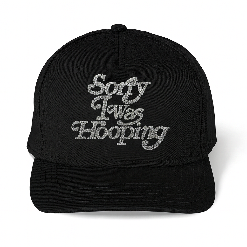 SORRY I WAS HOOPING HAT (Rhinestones)
