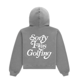 Sorry I Was Golfing Hoodie (Puff Print)